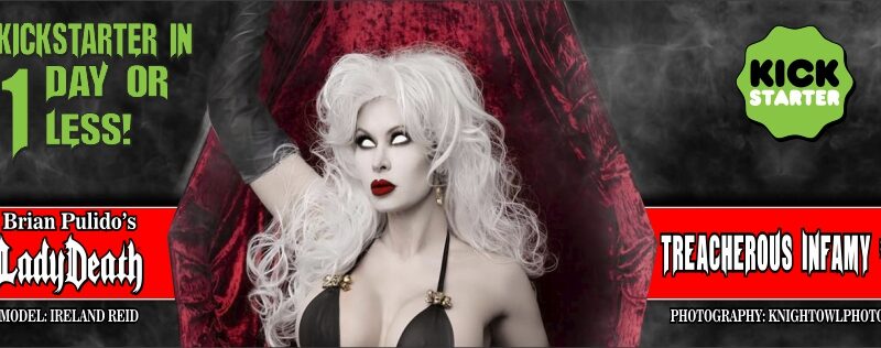 LADY DEATH: TREACHEROUS INFAMY #1 KICKSTARTER LAUNCHES IN 1 DAY!