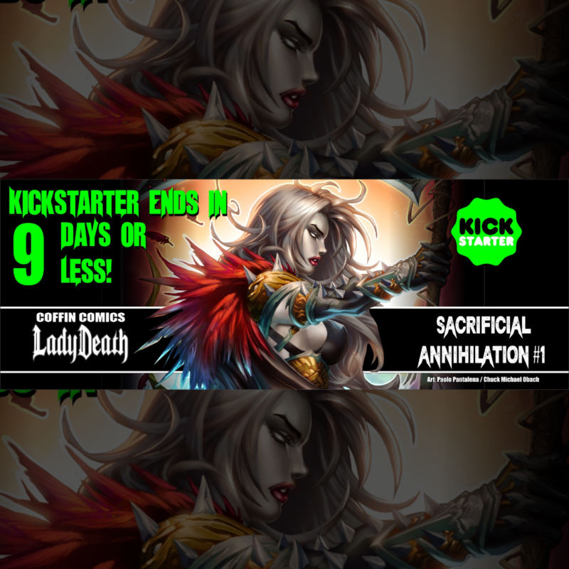 LADY DEATH: SACRIFICIAL ANNIHILATION #1 ENDS ON KICKSTARTER IN 9 DAZE!!!