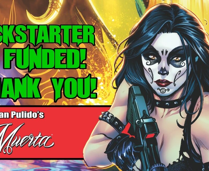 LA MUERTA #1: PRIMEVAL KICKSTARTER FUNDED!!! THANK YOU!!