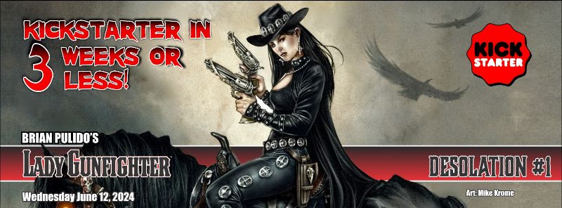 LADY GUNFIGHTER: DESOLATION #1 KICKSTARTER WORLD PREMIERE IN 3 WEEKS!