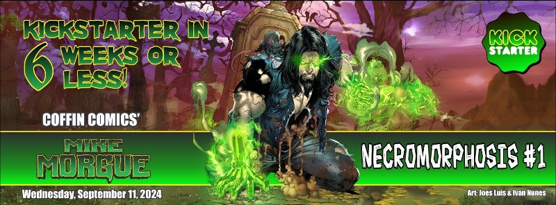 MIKE MORGUE: NECROMORPHOSIS #1 KICKSTARTER WORLD PREMIERE SEPTEMBER 11!