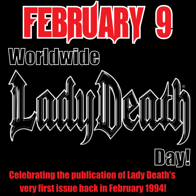 LADY DEATH DAY FEBRUARY 9 #SWORNSTORM!